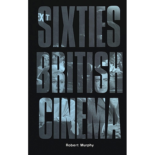 Sixties British Cinema, Robert Murphy
