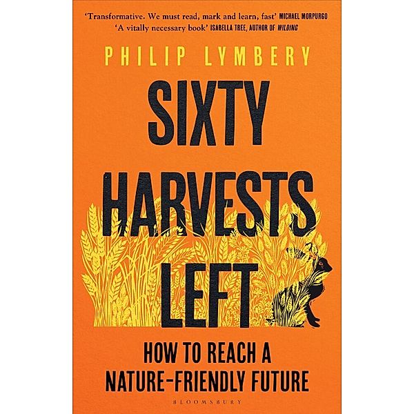 Sixty Harvests Left, Philip Lymbery