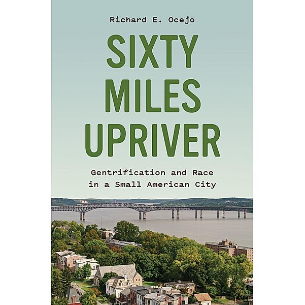 Sixty Miles Upriver, Richard E. Ocejo