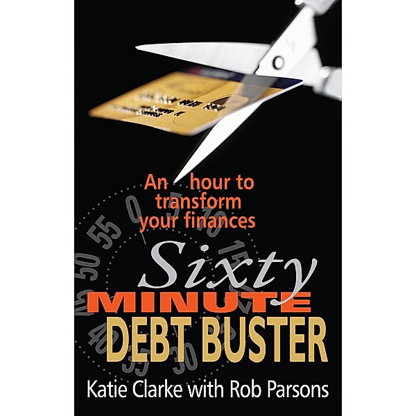 Sixty Minute Debt Buster, Katie Clarke, Rob Parsons