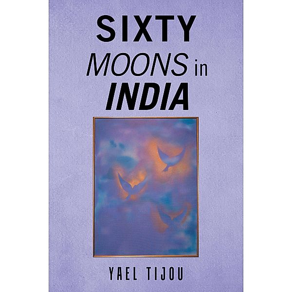 Sixty Moons in India, Yael Tijou