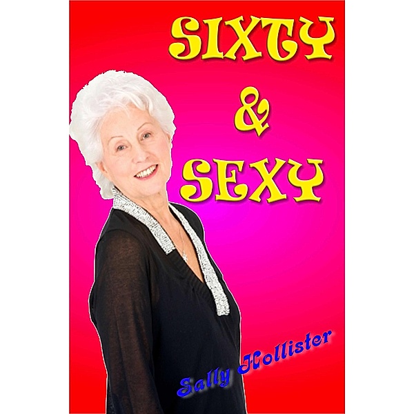 Sixty & Sexy, Sally Hollister