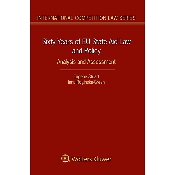 Sixty Years of EU State Aid Law and Policy, Eugene Stuart