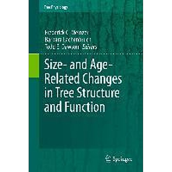 Size- and Age-Related Changes in Tree Structure and Function / Tree Physiology Bd.4, Barbara Lachenbruch
