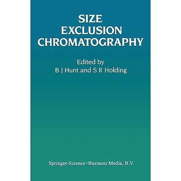 Size Exclusion Chromatography, B. J. Hunt, S. R. Holding