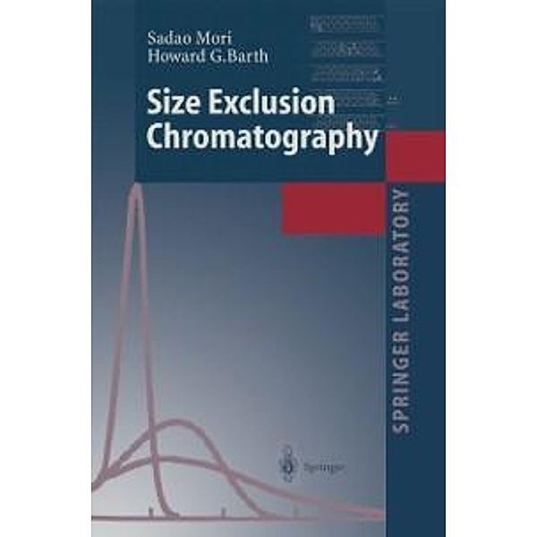 Size Exclusion Chromatography / Springer Laboratory, Sadao Mori, Howard G. Barth