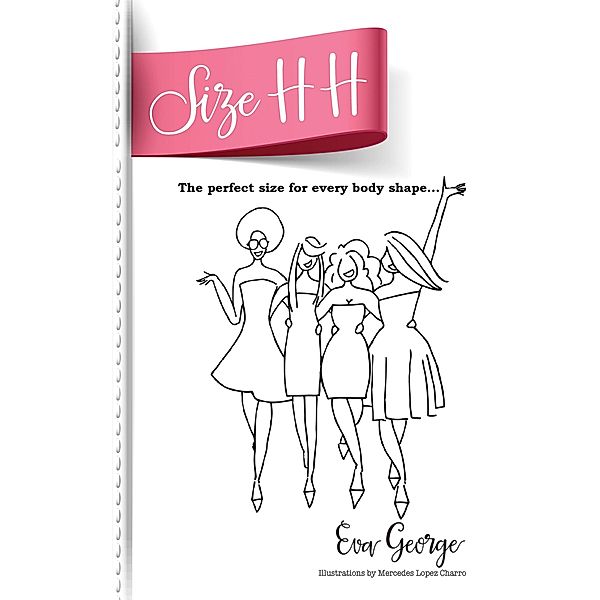 Size HH: The Perfect Size For Every Body Shape... / Eva George, Eva George