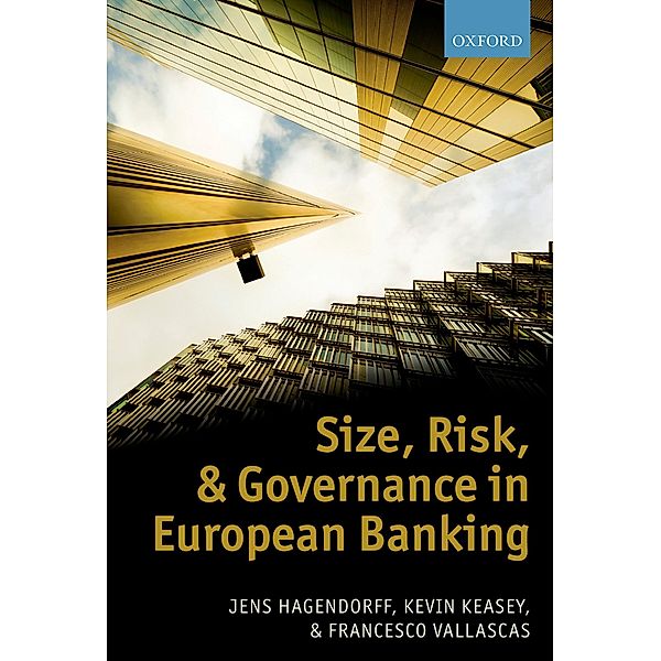 Size, Risk, and Governance in European Banking, Jens Hagendorff, Kevin Keasey, Francesco Vallascas