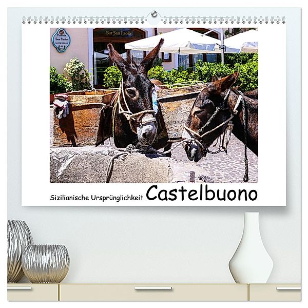 Sizilianische Ursprünglichkeit Castelbuono (hochwertiger Premium Wandkalender 2025 DIN A2 quer), Kunstdruck in Hochglanz, Calvendo, Gabi Hampe