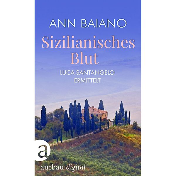 Sizilianisches Blut / Luca Santangelo ermittelt Bd.1, Ann Baiano