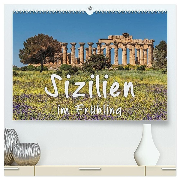 Sizilien im Frühling (hochwertiger Premium Wandkalender 2024 DIN A2 quer), Kunstdruck in Hochglanz, Gunter Kirsch