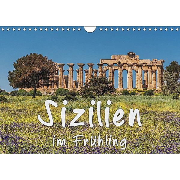 Sizilien im Frühling (Wandkalender 2021 DIN A4 quer), Gunter Kirsch