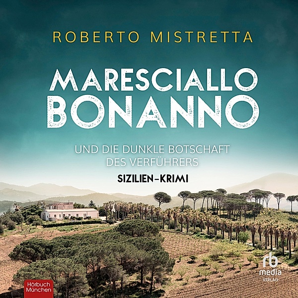 Sizilien-Krimi - 2 - Maresciallo Bonanno und die dunkle Botschaft des Verführers, Roberto Mistretta