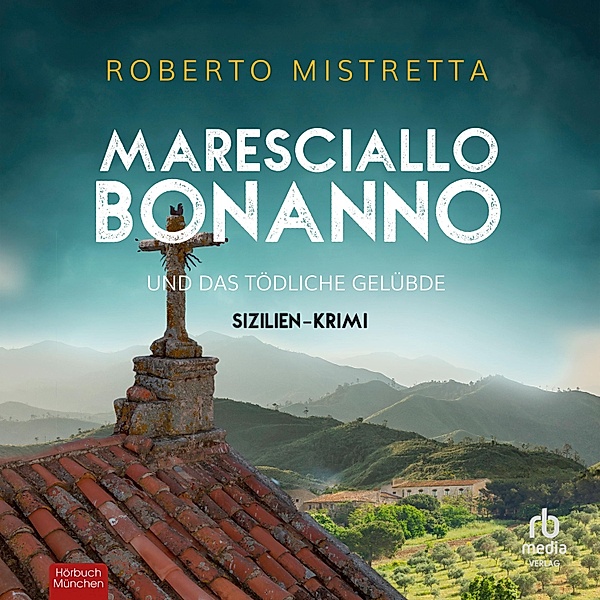 Sizilien-Krimi - 4 - Maresciallo Bonanno und das tödliche Gelübde, Roberto Mistretta