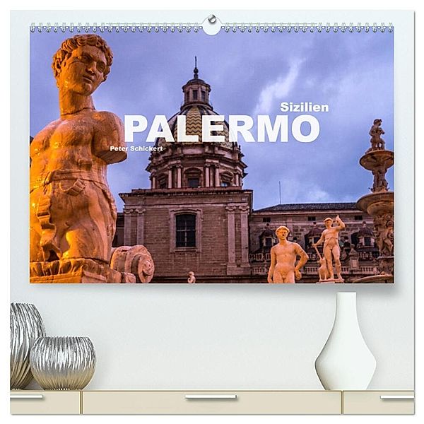 Sizilien - Palermo (hochwertiger Premium Wandkalender 2024 DIN A2 quer), Kunstdruck in Hochglanz, Peter Schickert