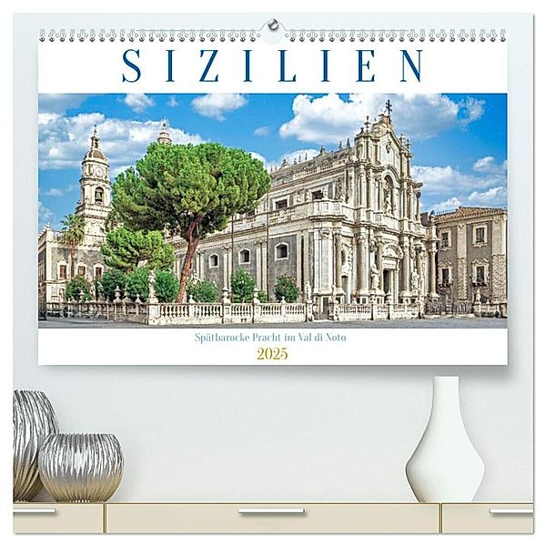 Sizilien - Spätbarocke Pracht im Val di Noto (hochwertiger Premium Wandkalender 2025 DIN A2 quer), Kunstdruck in Hochglanz, Calvendo, Dieter Meyer