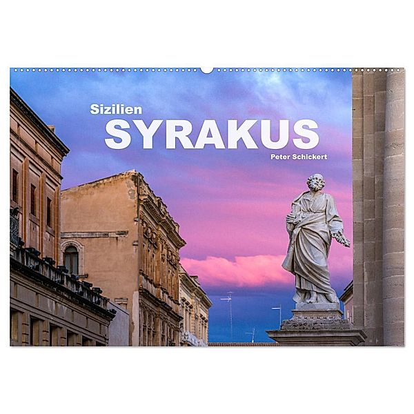 Sizilien - Syrakus (Wandkalender 2024 DIN A2 quer), CALVENDO Monatskalender, Peter Schickert