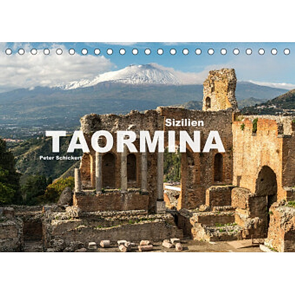 Sizilien - Taormina (Tischkalender 2022 DIN A5 quer), Peter Schickert