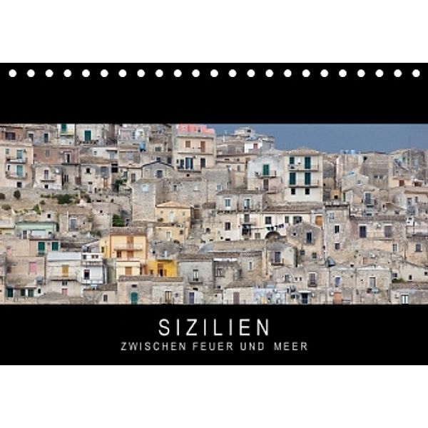 Sizilien - Zwischen Feuer und Meer (Tischkalender 2016 DIN A5 quer), Stephan Knödler
