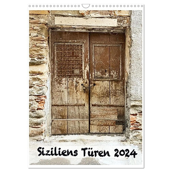 Siziliens Türen (Wandkalender 2024 DIN A3 hoch), CALVENDO Monatskalender, W&F Richter