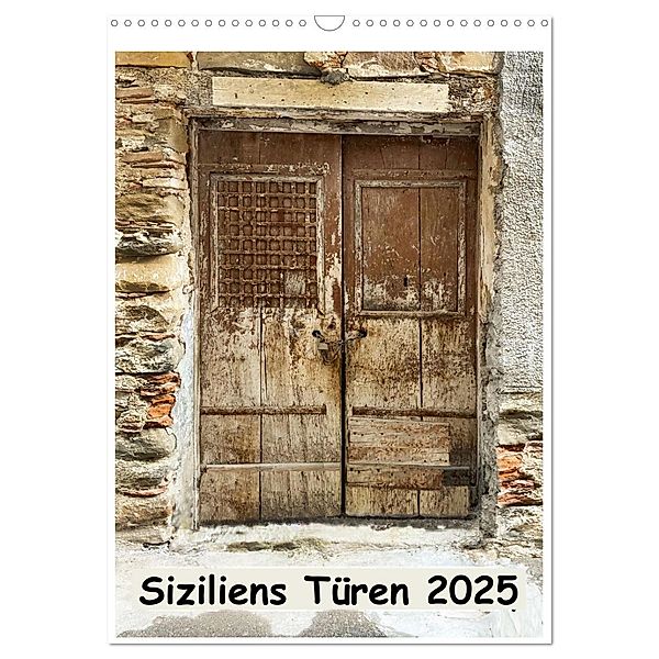 Siziliens Türen (Wandkalender 2025 DIN A3 hoch), CALVENDO Monatskalender, Calvendo, W&F Richter