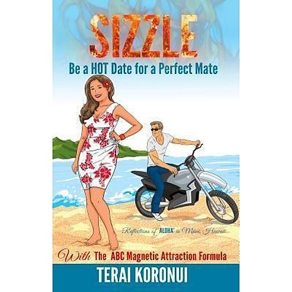 SIZZLE Be a HOT Date for a Perfect Mate / SIZZLE -  SINGLE'S Series Bd.1, Terai Koronui