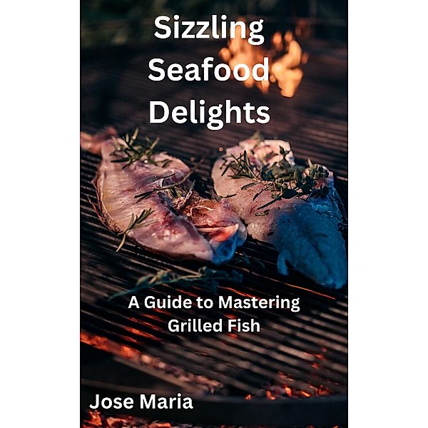 Sizzling Seafood Delights, Jose Maria