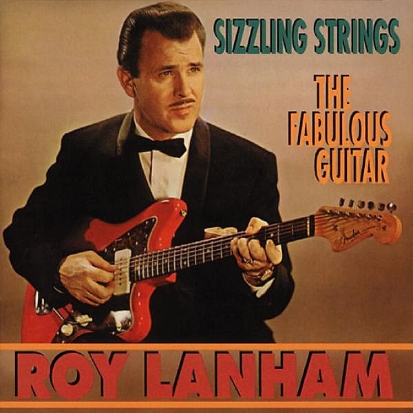 Sizzling Strings/The Fabulou, Roy Lanham