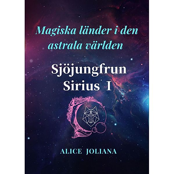 Sjöjungfrun Sirius ¿ (Magiska länder i den astrala världen) / Magiska länder i den astrala världen, Alice Joliana