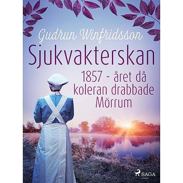 Sjukvakterskan :1857 - året då koleran drabbade Mörrum, Gudrun Winfridsson