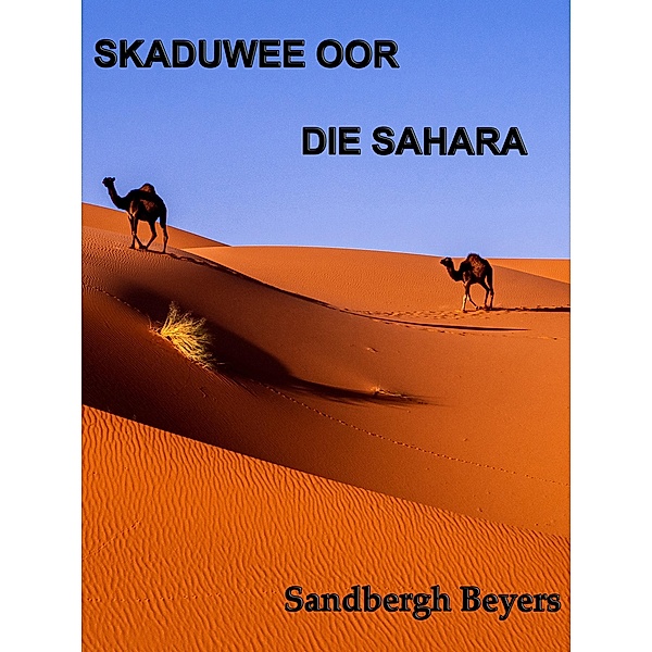 Skaduwee oor die Sahara / Sahara Woestyn Reeks Bd.3, Sandbergh Beyers