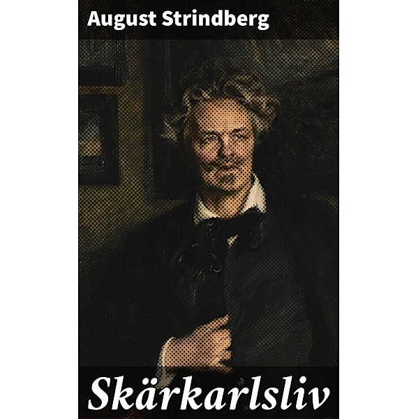 Skärkarlsliv, August Strindberg