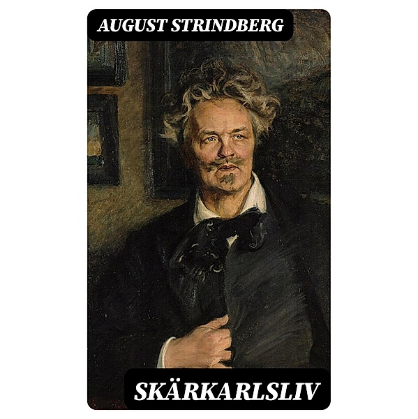 Skärkarlsliv, August Strindberg