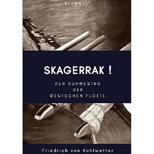 Skagerrak!, Friedrich von Kühlwetter