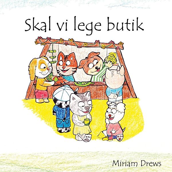 Skal vi lege ude - Skal vi lege butik / Skal vi lege Bd.1, Miriam Drews