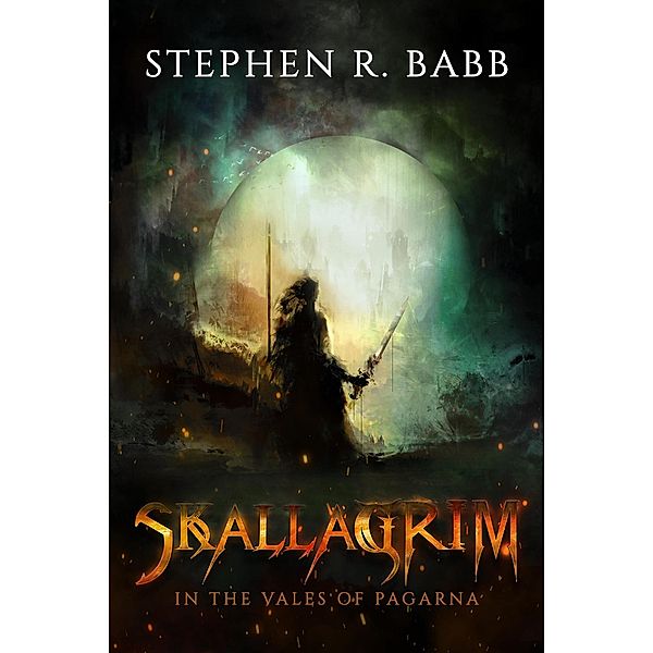 Skallagrim - In the Vales Of Pagarna (Book 1), Stephen R. Babb