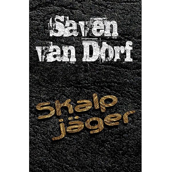 Skalpjäger, Saven van Dorf