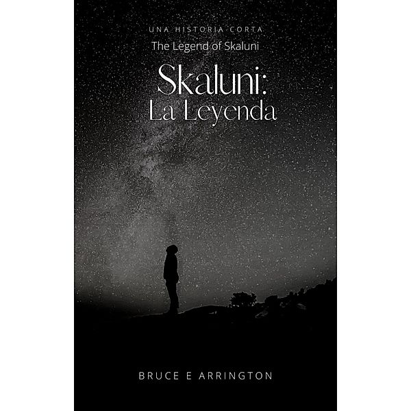 Skaluni: Le Leyenda, Bruce E. Arrington