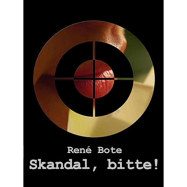 Skandal, bitte!, René Bote