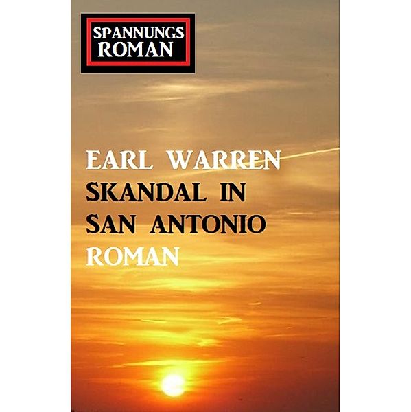 Skandal in San Antonio: Spannungsroman, Earl Warren