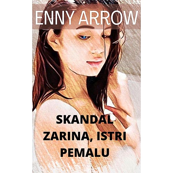 Skandal Zarina, Istri Pemalu, Enny Arrow