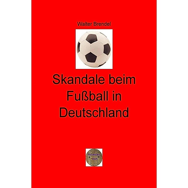 Skandale beim Fussball in Deutschland, Walter Brendel
