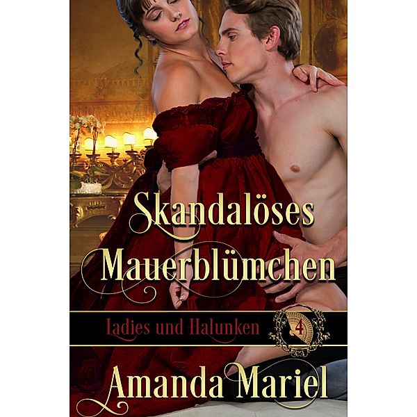 Skandalöses Mauerblümchen (Ladies und Halunken, #4) / Ladies und Halunken, Amanda Mariel