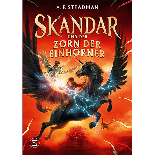Skandar und der Zorn der Einhörner / Skandar Bd.1, A. F. Steadman