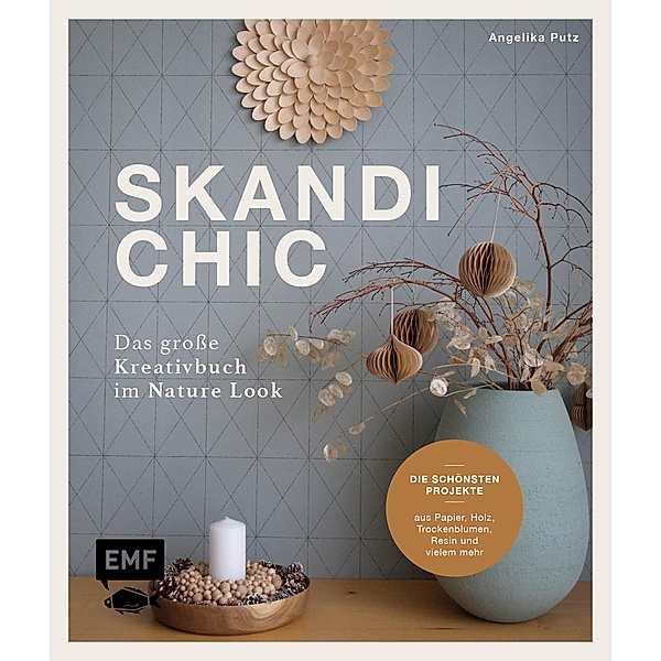 Skandi-Chic - Das große Kreativbuch im Nature Look, Angelika Putz