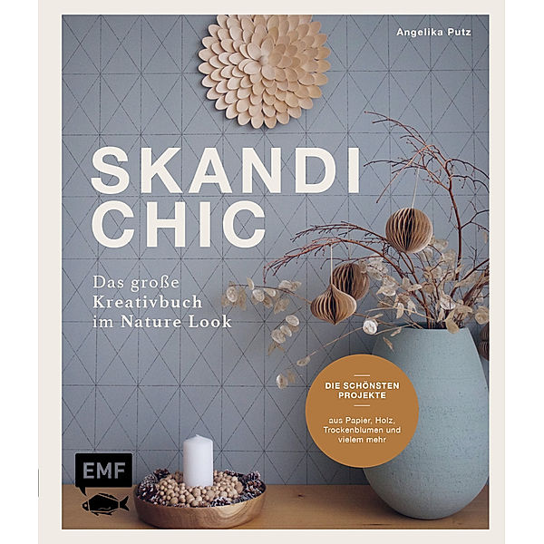 Skandi-Chic - Das große Kreativbuch im Nature Look, Angelika Putz