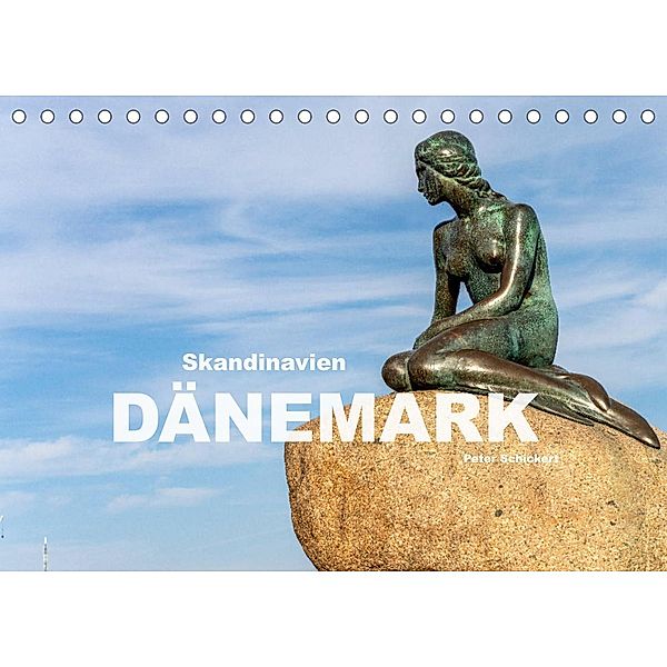 Skandinavien - Dänemark (Tischkalender 2023 DIN A5 quer), Peter Schickert
