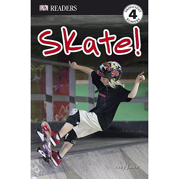 Skate! / DK Readers Level 4, Amy Junor, Dk