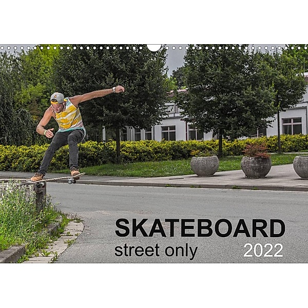 Skateboard - Street only (Wall Calendar 2022 DIN A3 Landscape), Michael Wenk