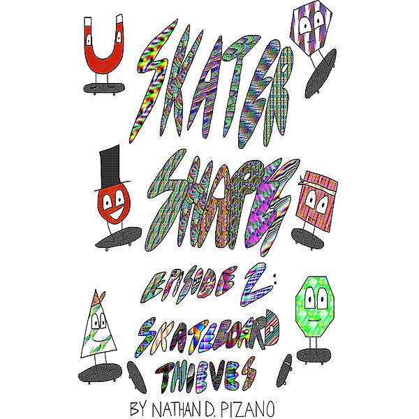 Skateboard Thieves (Skater Shapes, #3) / Skater Shapes, Nathan D. Pizano